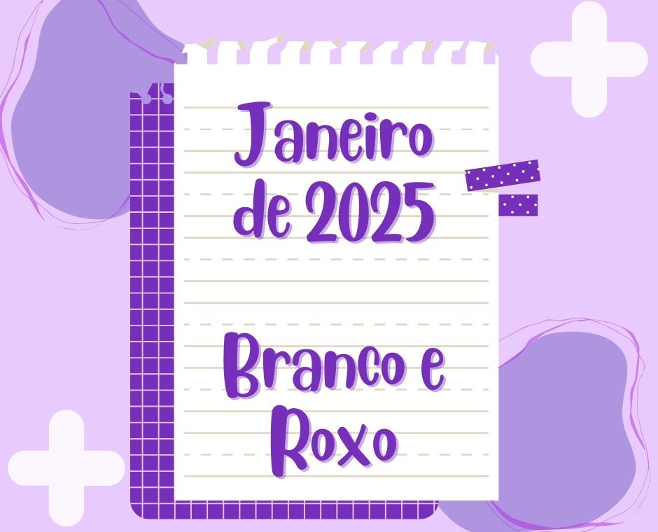 Janeiro Branco e Roxo