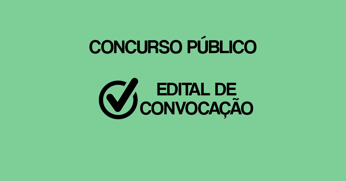 EDITAL DE CONVOCAÇÃO CONCURSO PÚBLICO 001/2024